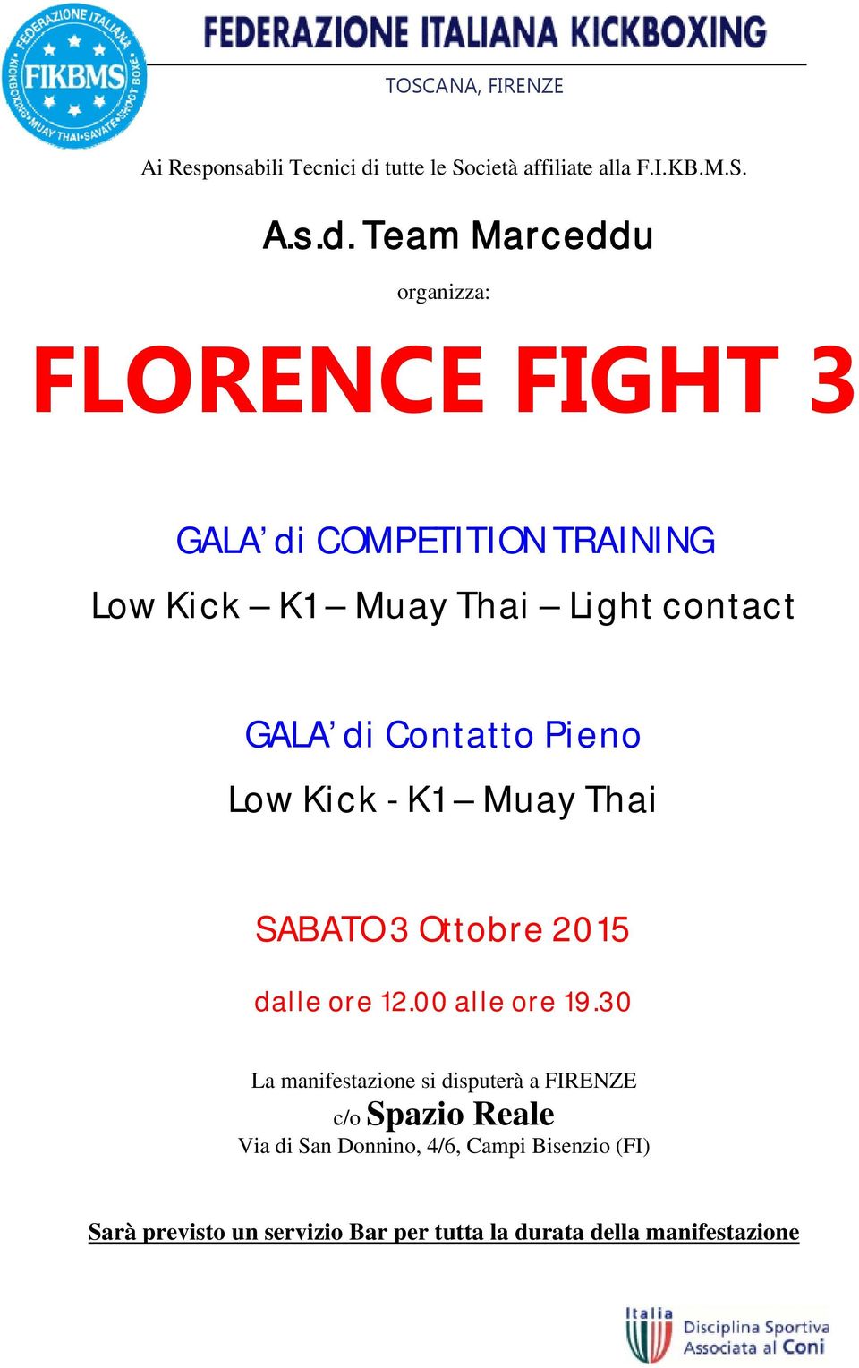 Team Marceddu organizza: FLORENCE FIGHT 3 GALA di COMPETITION TRAINING Low Kick K1 Muay Thai Light contact GALA di
