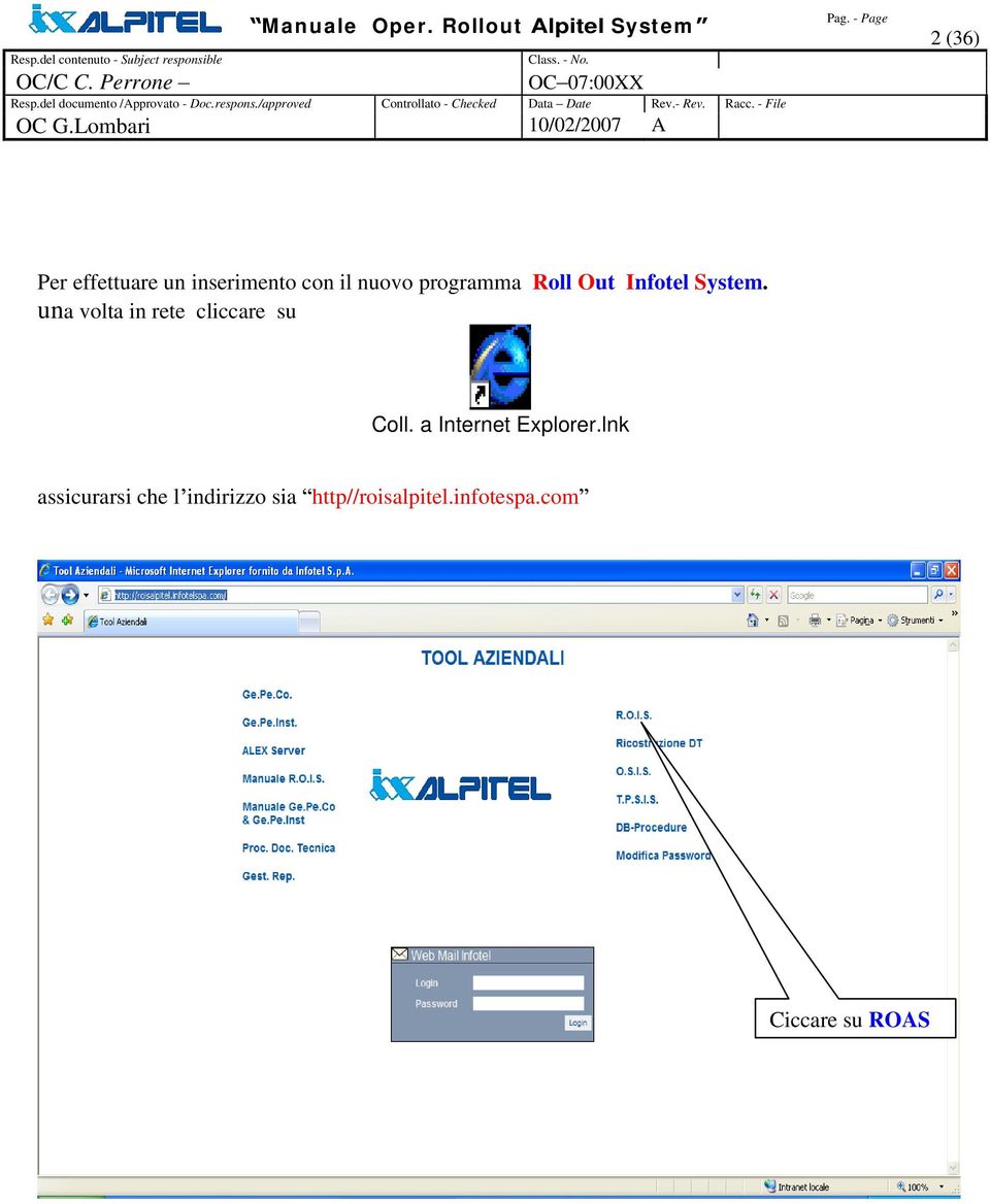 una volta in rete cliccare su Coll. a Internet Explorer.