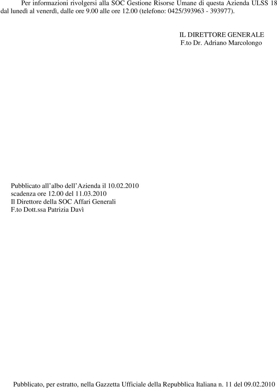 Adriano Marcolongo Pubblicato all albo dell Azienda il 10.02.2010 scadenza ore 12.00 del 11.03.