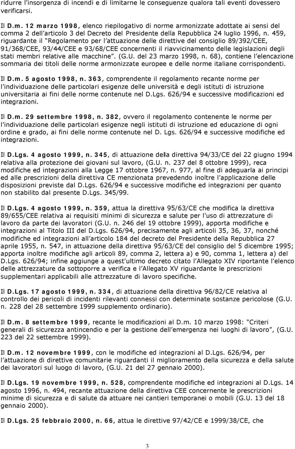 12 marzo 1998, elenco riepilogativo di norme armonizzate adottate ai sensi del comma 2 dell articolo 3 del Decreto del Presidente della Repubblica 24 luglio 1996, n.