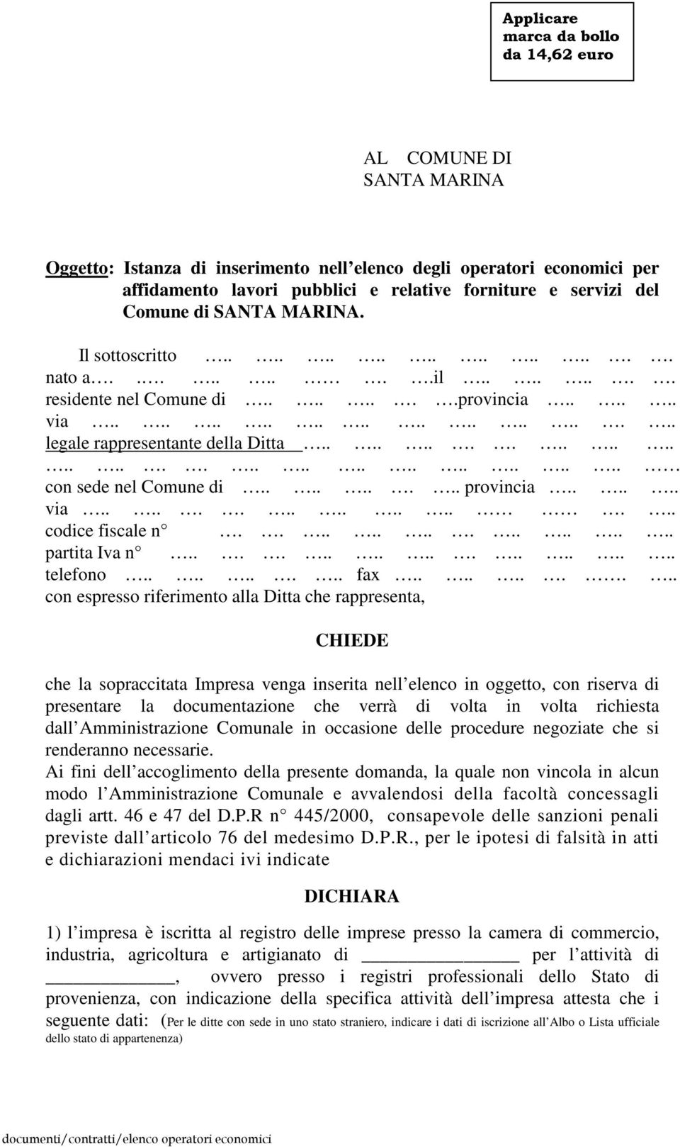 ................................... con sede nel Comune di......... provincia...... via................. codice fiscale n................. partita Iva n................... telefono......... fax.