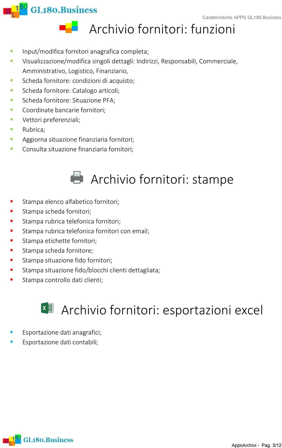 condizioni di acquisto; Scheda fornitore: Catalogo articoli; Scheda fornitore: Situazione PFA; Coordinate bancarie fornitori; Vettori preferenziali; Rubrica; Aggiorna situazione finanziaria