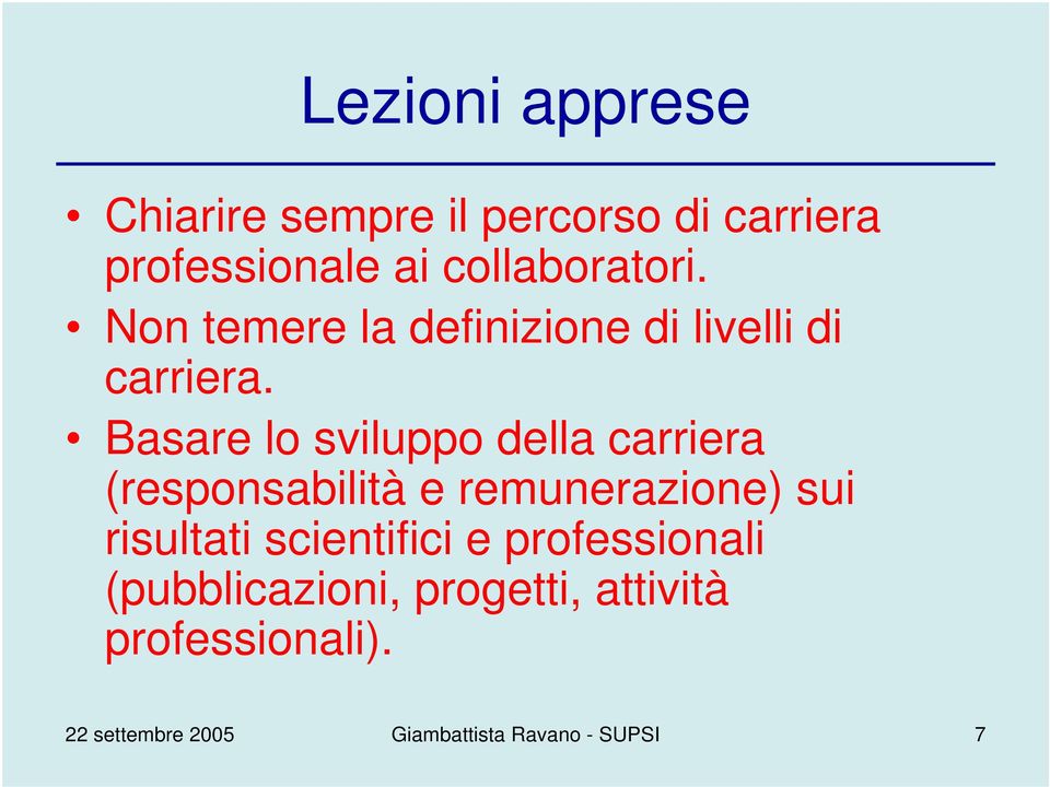 Basare lo sviluppo della carriera (responsabilità e remunerazione) sui risultati