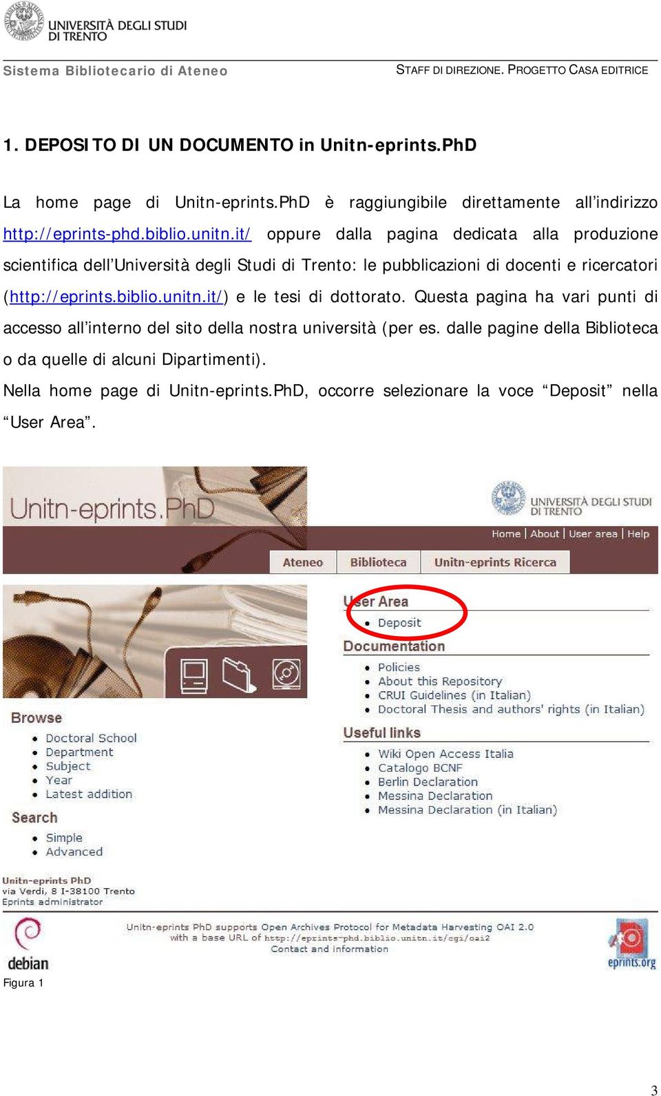 it/ oppure dalla pagina dedicata alla produzione scientifica dell Università degli Studi di Trento: le pubblicazioni di docenti e ricercatori