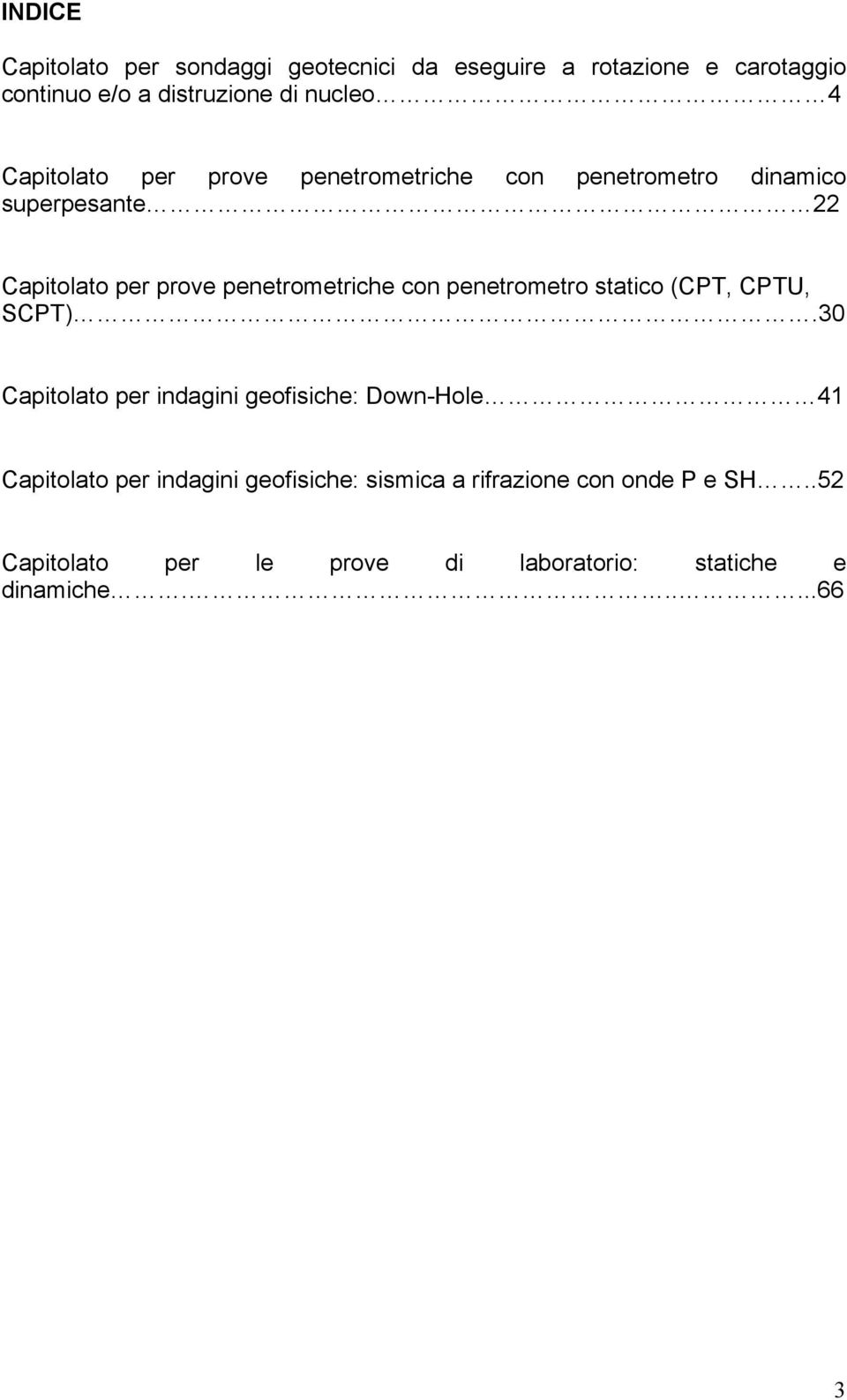 con penetrometro statico (CPT, CPTU, SCPT).