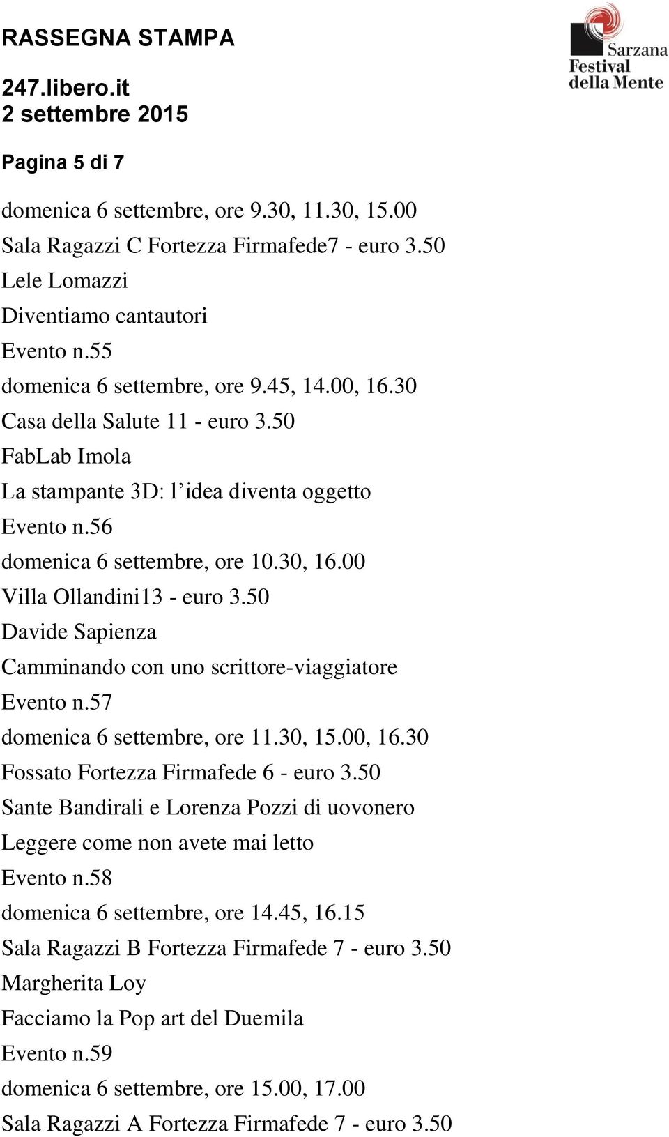 50 Davide Sapienza Camminando con uno scrittore-viaggiatore Evento n.57 domenica 6 settembre, ore 11.30, 15.00, 16.