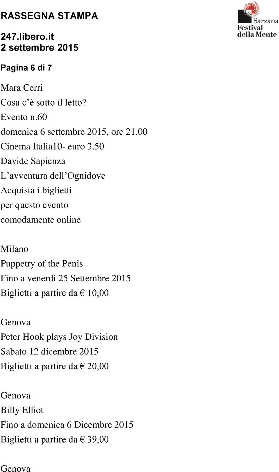 the Penis Fino a venerdi 25 Settembre 2015 Biglietti a partire da 10,00 Genova Peter Hook plays Joy Division Sabato 12