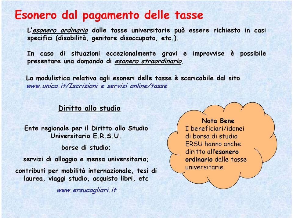 unica.it/iscrizioni e servizi online/tasse Diritto allo studio Ente regionale per il Diritto allo Studio Un