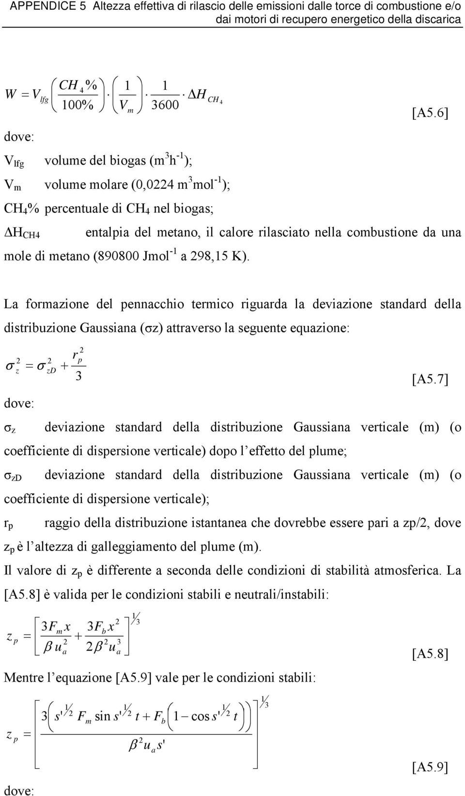 L frzine del penncchi teric rigurd l devizine stndrd dell distribuzine Gussin (σz) ttrvers l seguente equzine: σ r p z σ zd + [A5.