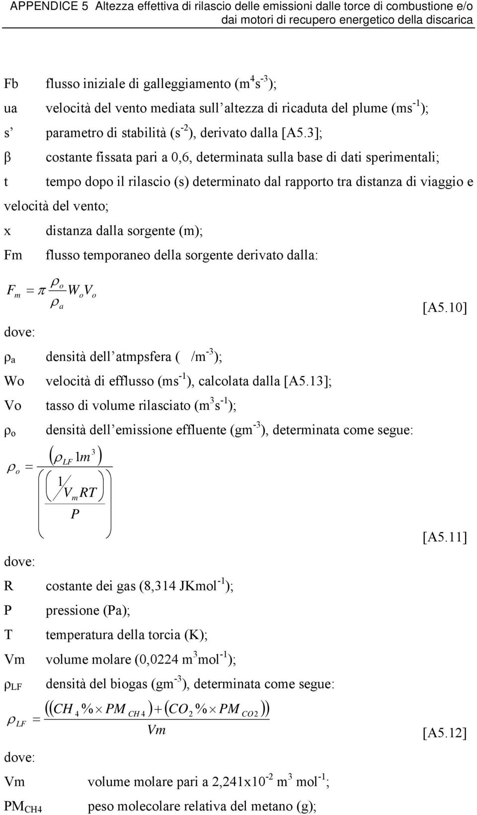 derivt dll: ρ π WV ρ ρ densità dell tpsfer (/ - ); W velcità di effluss (s - ), clclt dll [A5.