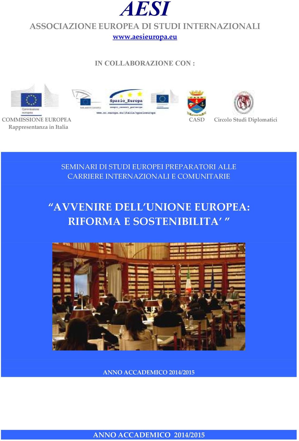 Studi Diplomatici SEMINARI DI STUDI EUROPEI PREPARATORI ALLE CARRIERE INTERNAZIONALI E