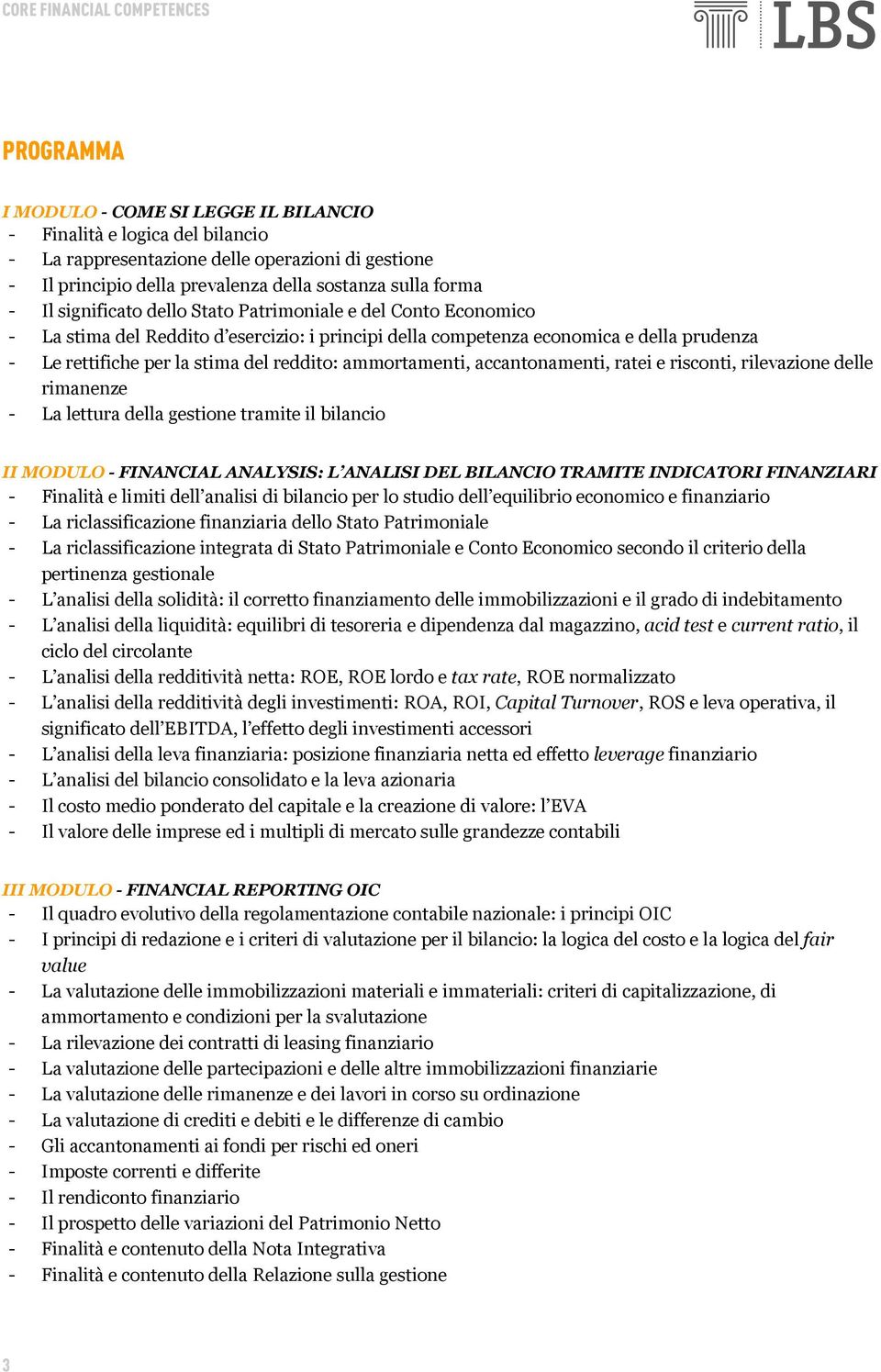 ammortamenti, accantonamenti, ratei e risconti, rilevazione delle rimanenze - La lettura della gestione tramite il bilancio II MODULO - FINANCIAL ANALYSIS: L ANALISI DEL BILANCIO TRAMITE INDICATORI