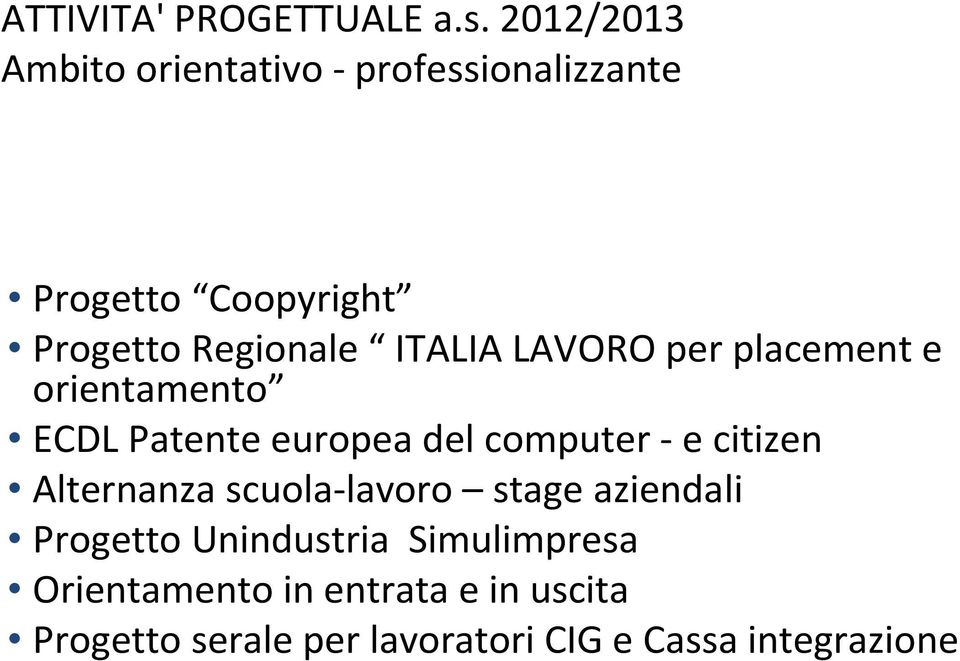 ITALIA LAVORO per placement e orientamento ECDL Patente europea del computer - e citizen