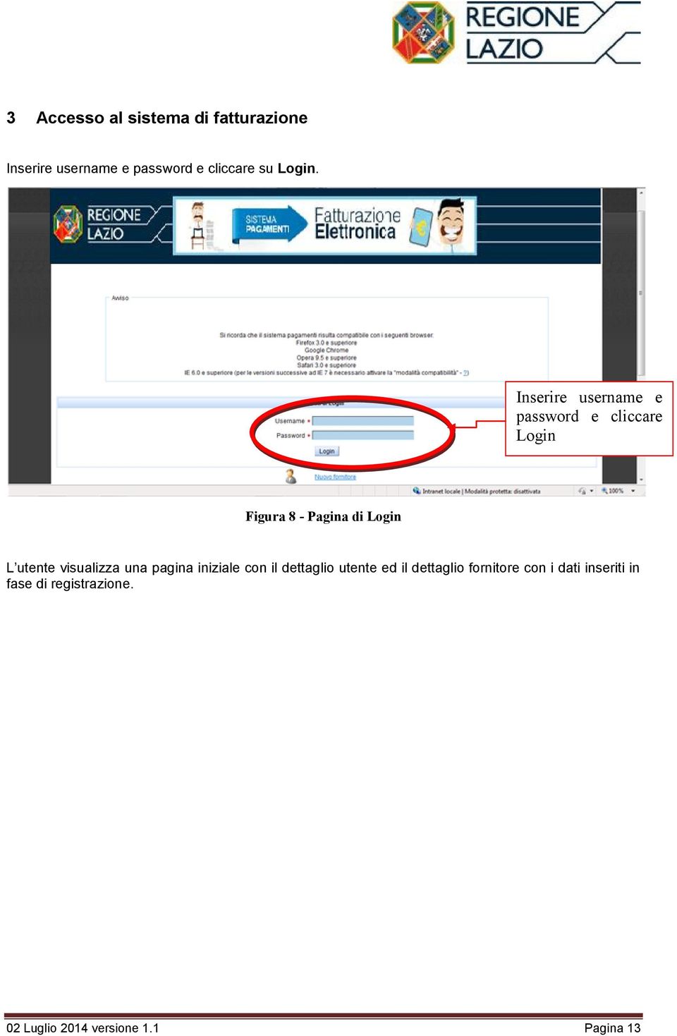 Inserire username e password e cliccare Login Figura 8 - Pagina di Login L utente