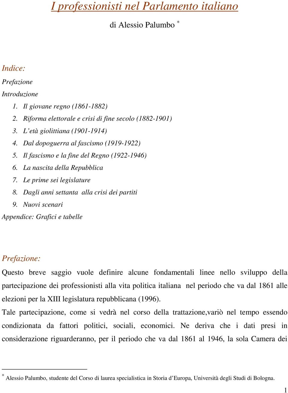 Dagli anni settanta alla crisi dei partiti 9.