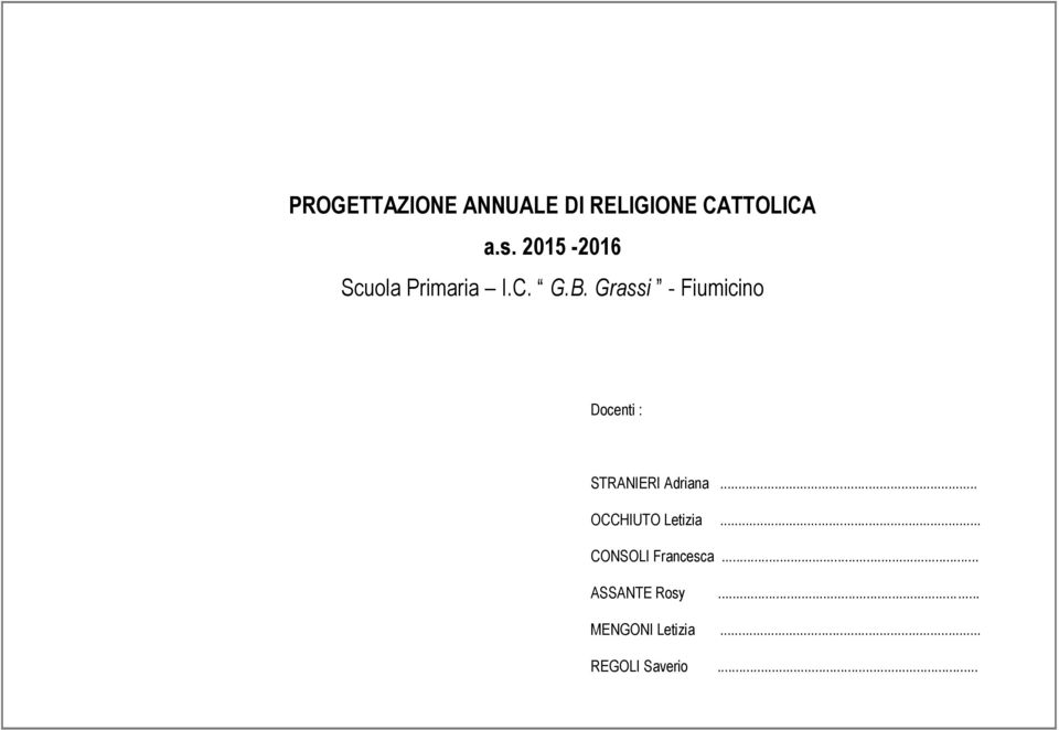 Grassi - Fiumicino Docenti : STRANIERI Adriana.