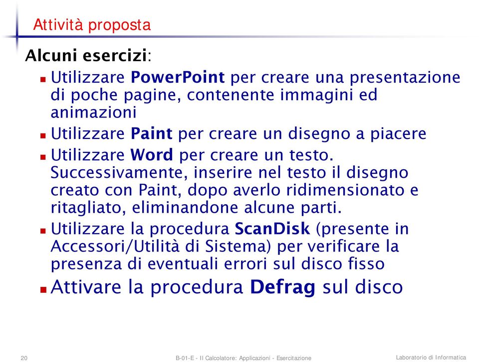 Successivamente, inserire nel testo il disegno creato con Paint, dopo averlo ridimensionato e ritagliato, eliminandone alcune parti.