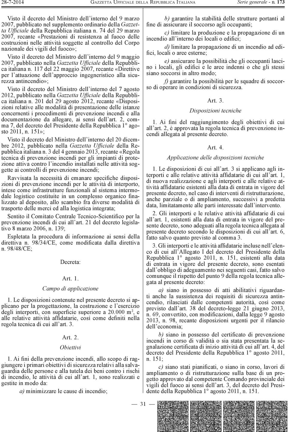 interno del 9 maggio 2007, pubblicato nella Gazzetta Ufficiale della Repubblica italiana n.