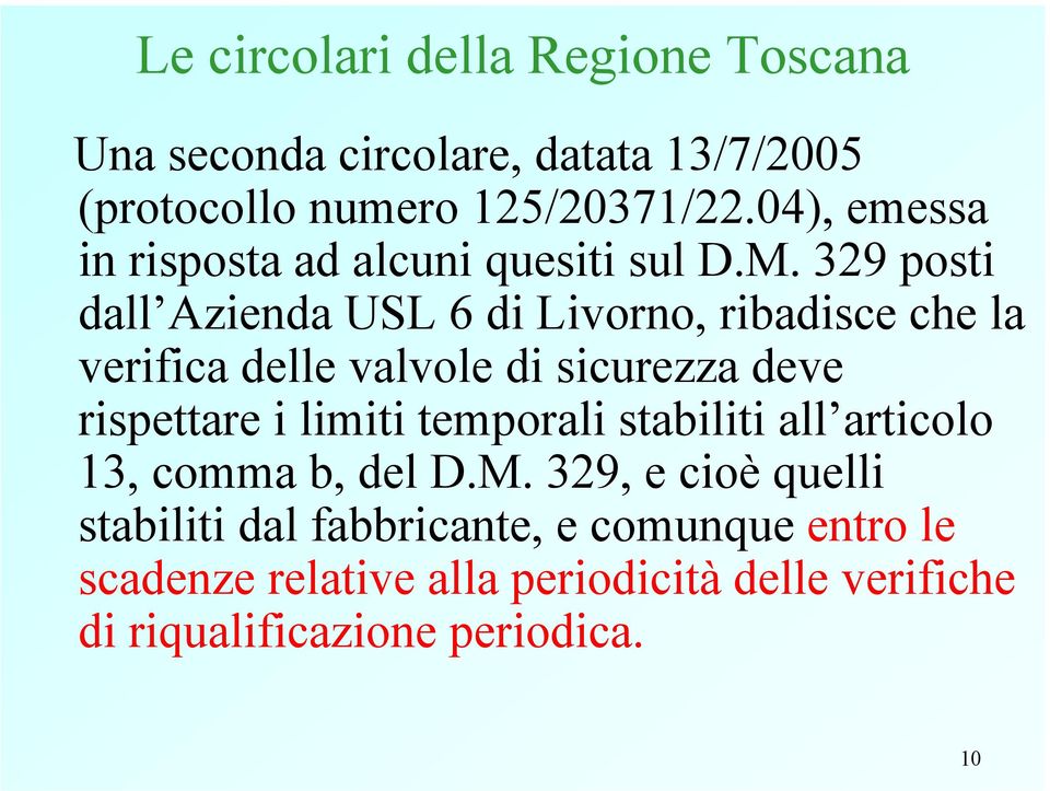 329 posti dall Azienda USL 6 di Livorno, ribadisce che la verifica delle valvole di sicurezza deve rispettare i