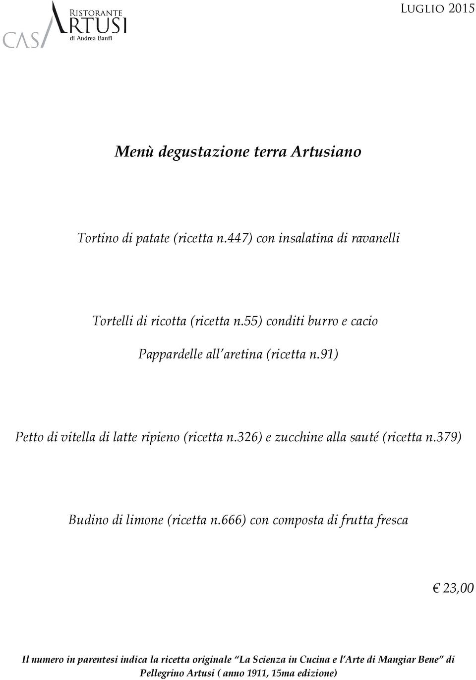 55) conditi burro e cacio Pappardelle all aretina (ricetta n.91) Petto di vitella di latte ripieno (ricetta n.