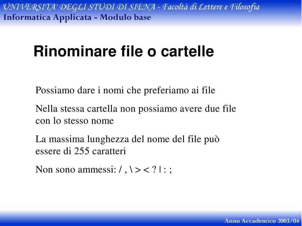 due file con lo stesso nome La massima lunghezza del nome