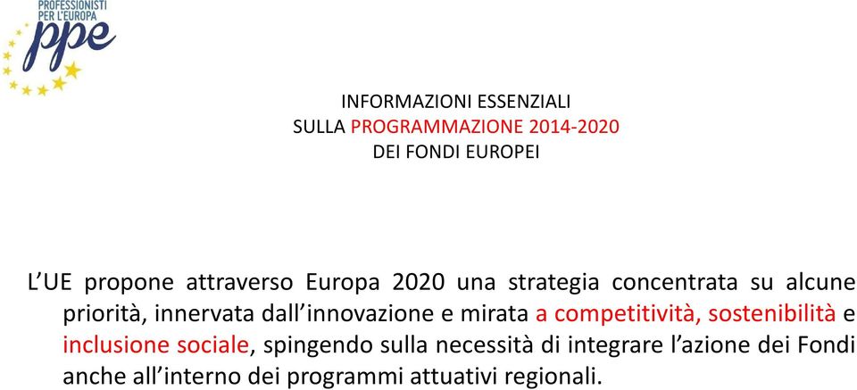 sostenibilità e inclusione sociale, spingendo sulla necessità di