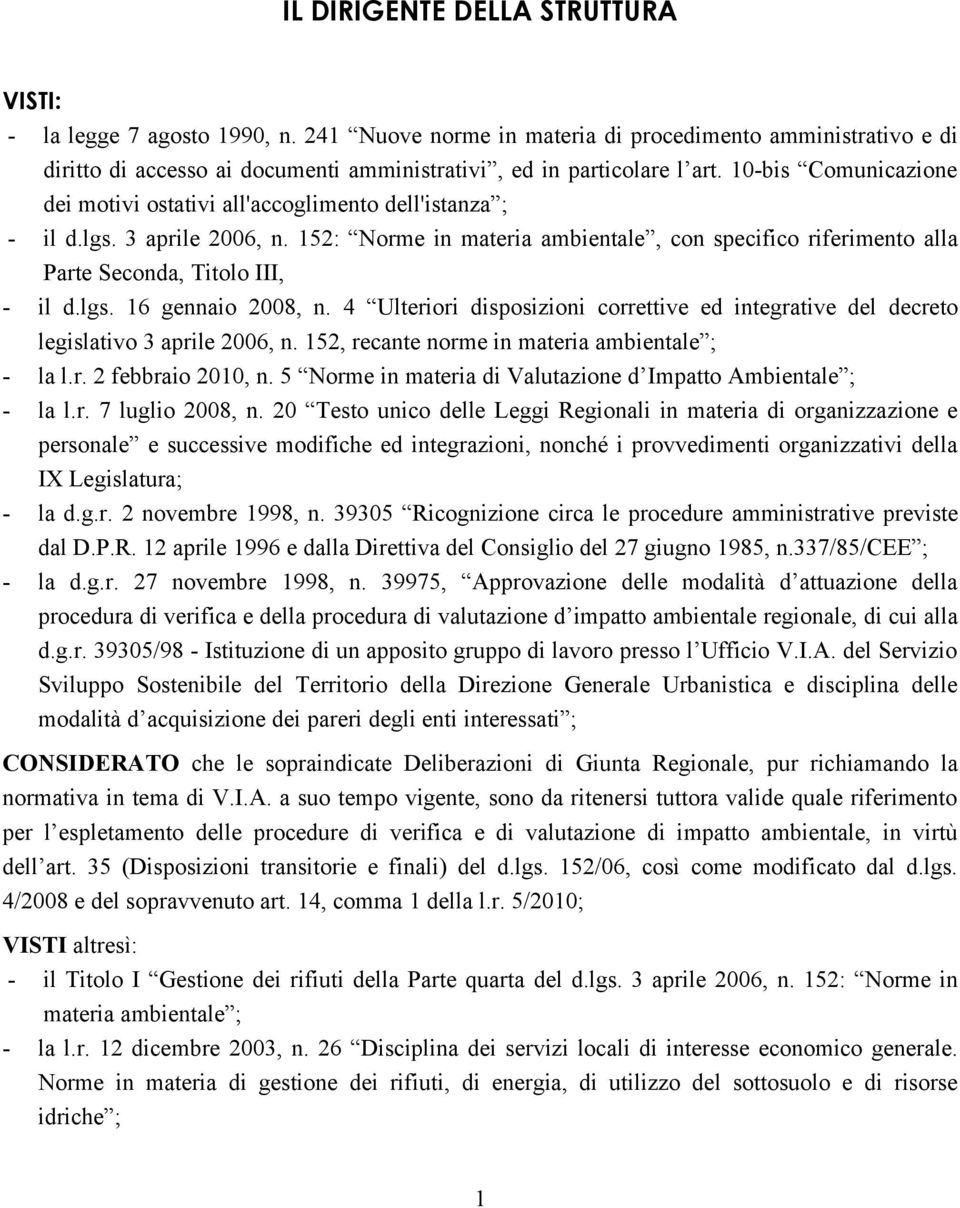 152: Norme in materia ambientale, con specifico riferimento alla Parte Seconda, Titolo III, - il d.lgs. 16 gennaio 2008, n.