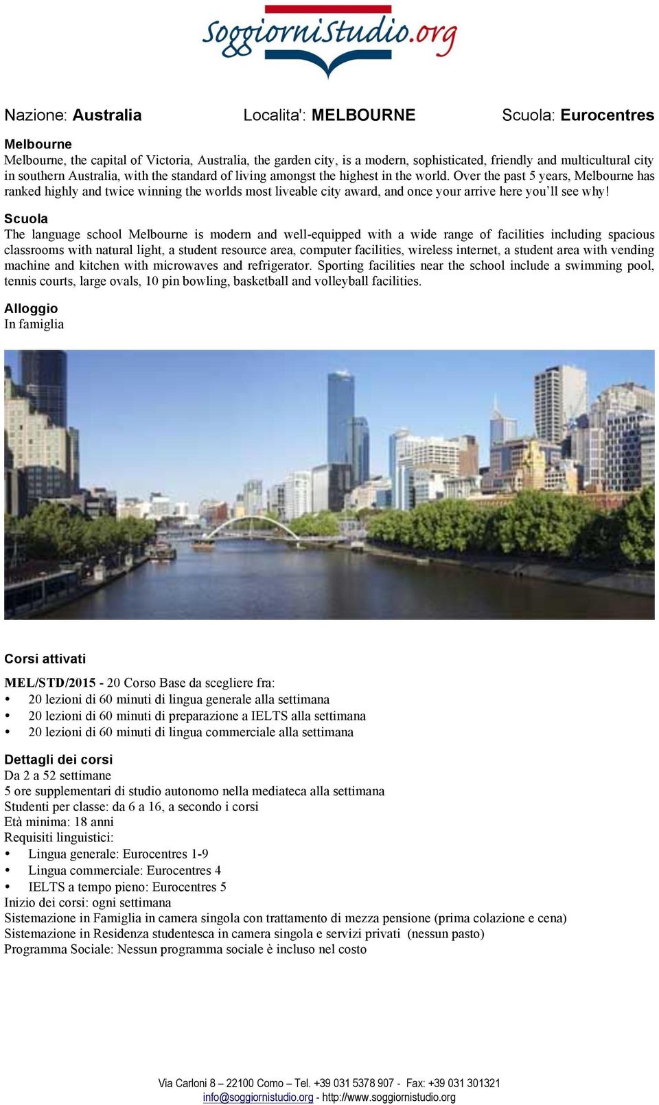 Over the past 5 years, Melbourne has ranked highly and twice winning the worlds most liveable city award, and once your arrive here you ll see why!