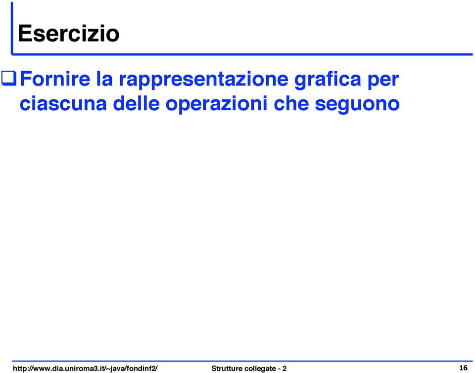 ciascuna delle operazioni che seguono