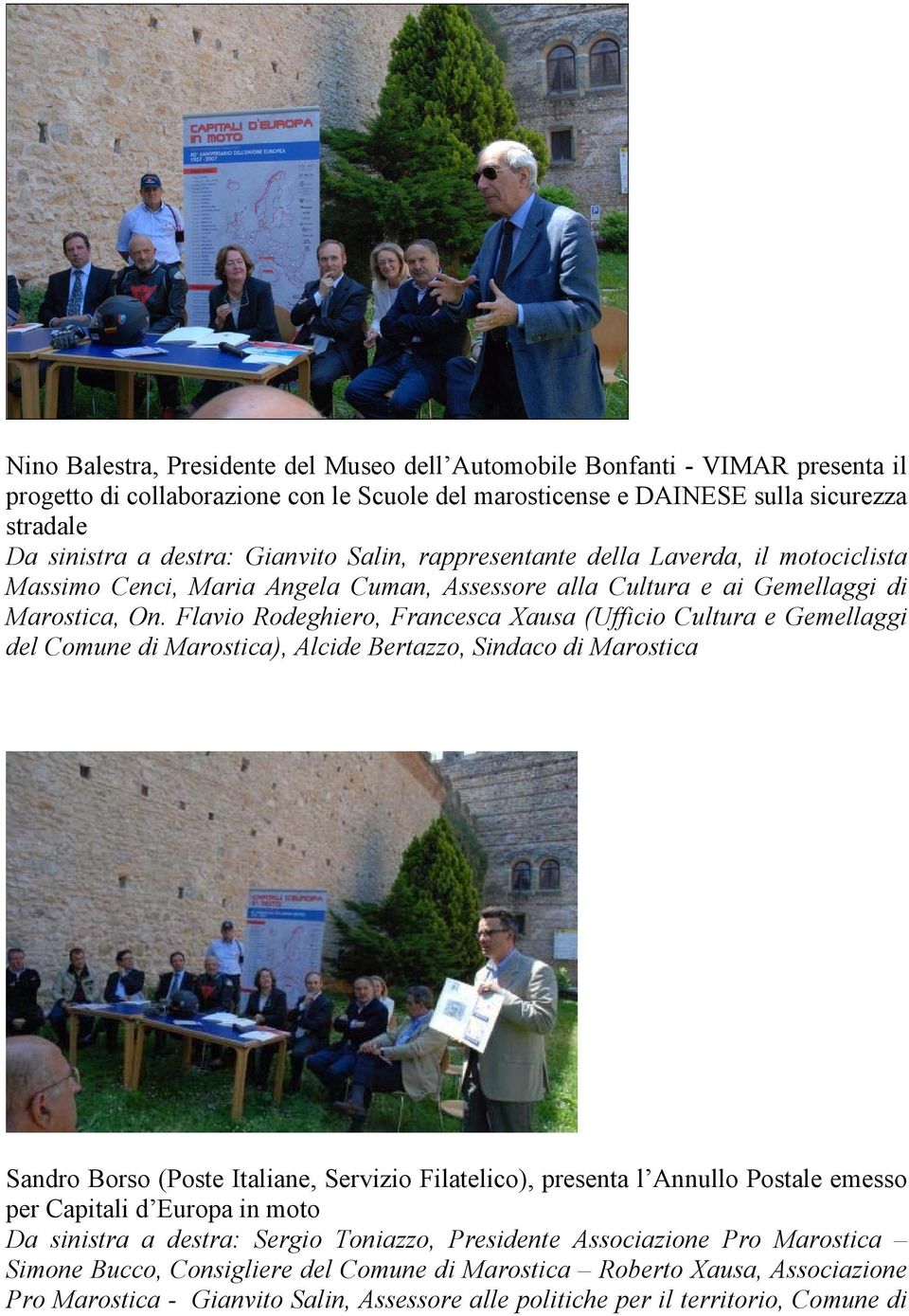 Flavio Rodeghiero, Francesca Xausa (Ufficio Cultura e Gemellaggi del Comune di Marostica), Alcide Bertazzo, Sindaco di Marostica Sandro Borso (Poste Italiane, Servizio Filatelico), presenta l Annullo