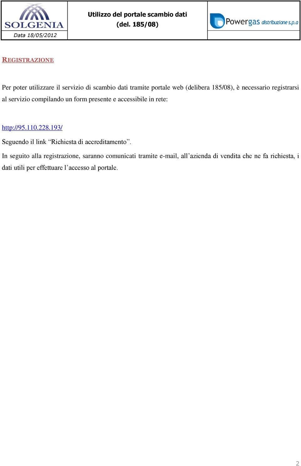 193/ Seguendo il link Richiesta di accreditamento.