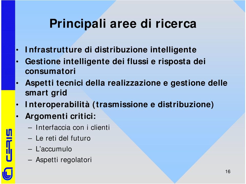 realizzazione e gestione delle smart grid Interoperabilità (trasmissione e