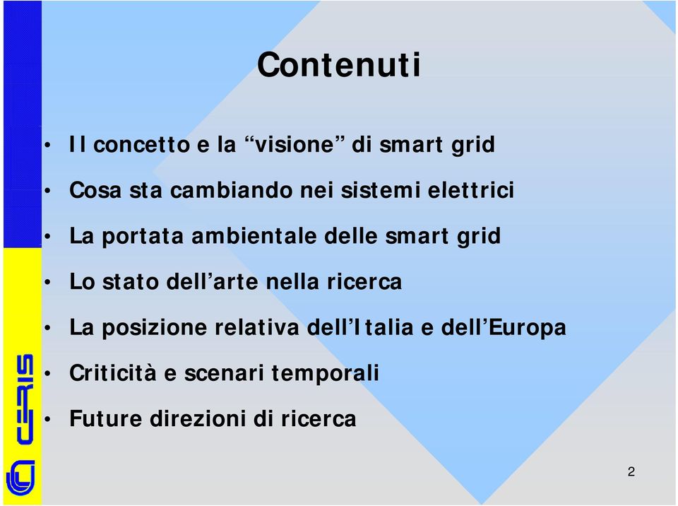 stato dell arte nella ricerca La posizione relativa dell Italia e