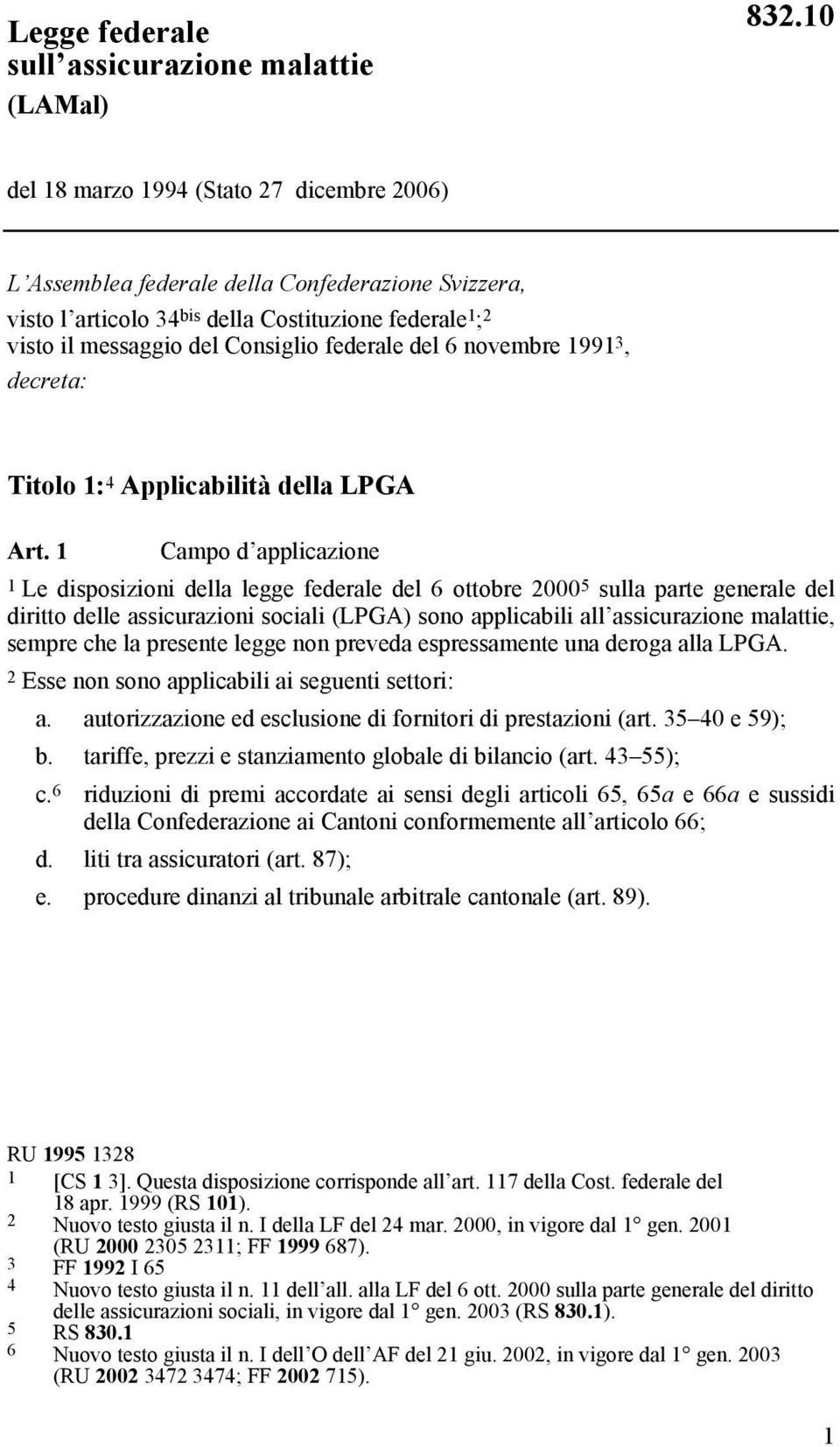 del 6 novembre 1991 3, decreta: Titolo 1: 4 Applicabilità della LPGA Art.