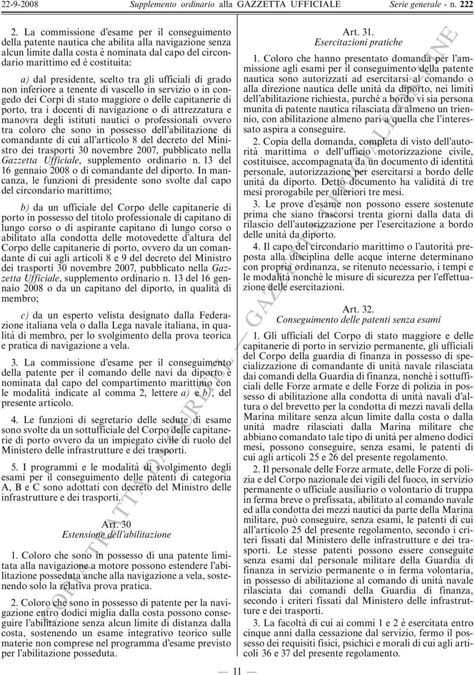 attrezzatura e manovra degli istituti nautici o professionali ovvero tra coloro che sono in possesso dell abilitazione di comandante di cui all articolo 8 del decreto del Ministro dei trasporti 30