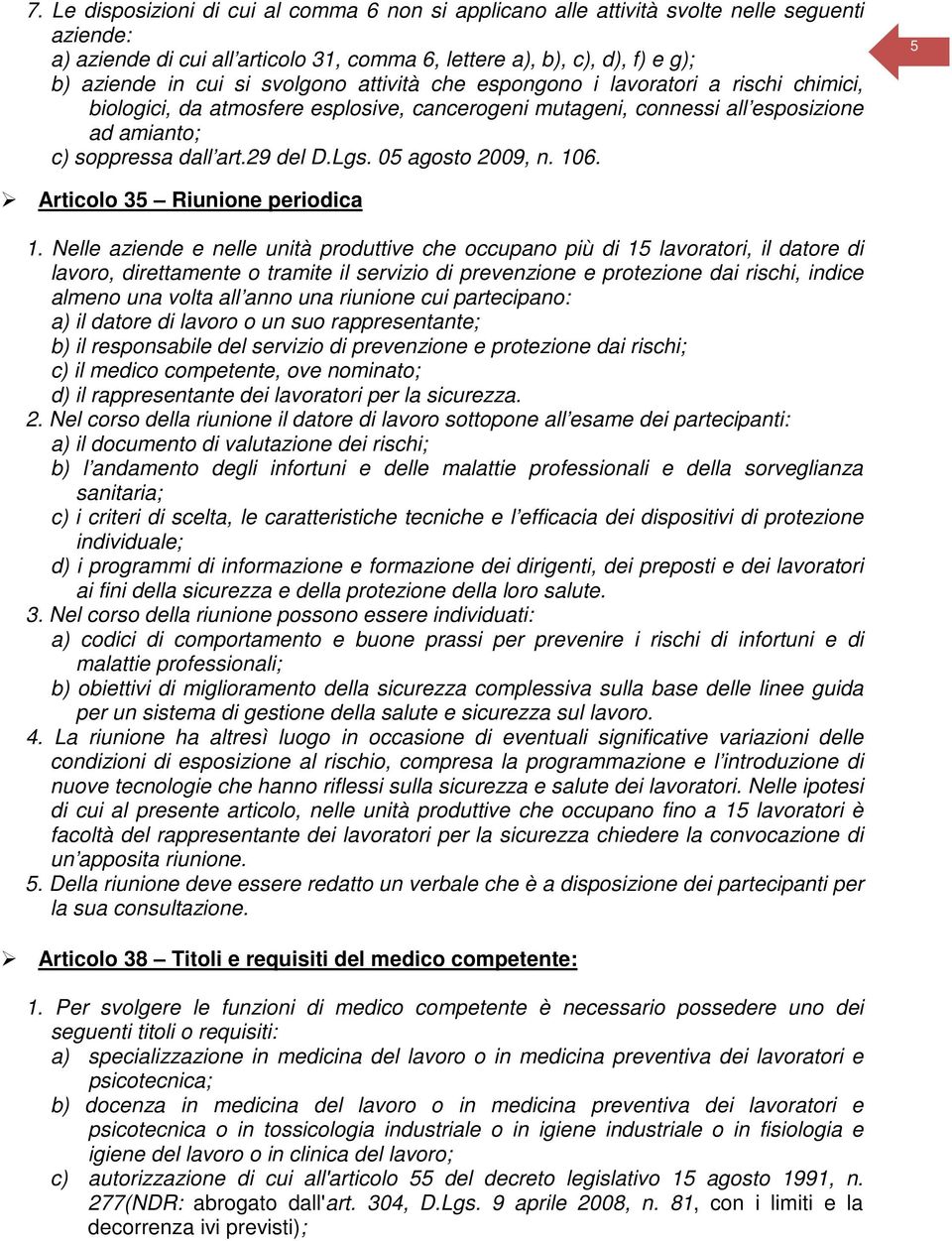 05 agosto 2009, n. 106. 5 Articolo 35 Riunione periodica 1.