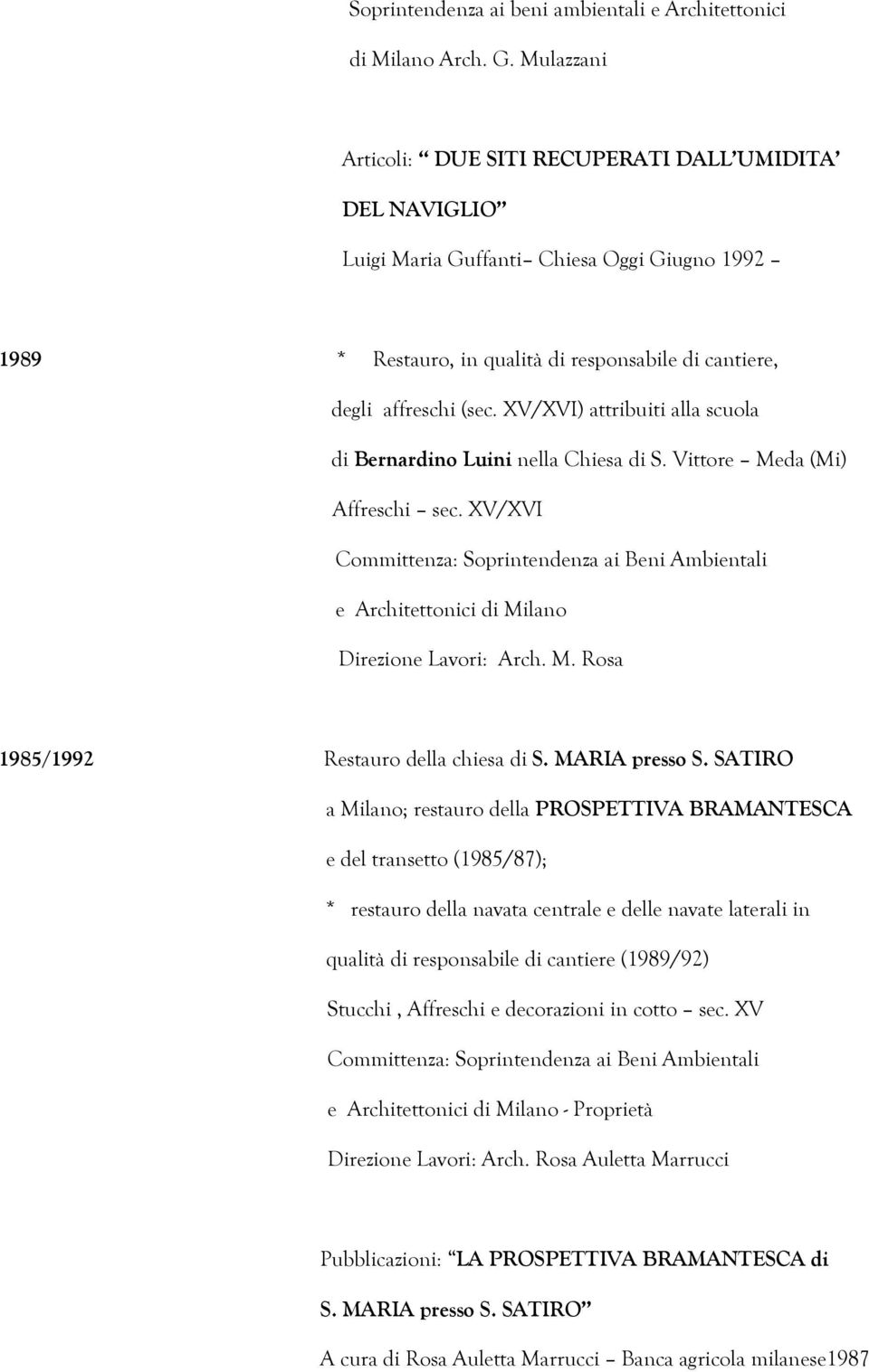 XV/XVI) attribuiti alla scuola di Bernardino Luini nella Chiesa di S. Vittore Meda (Mi) Affreschi sec.