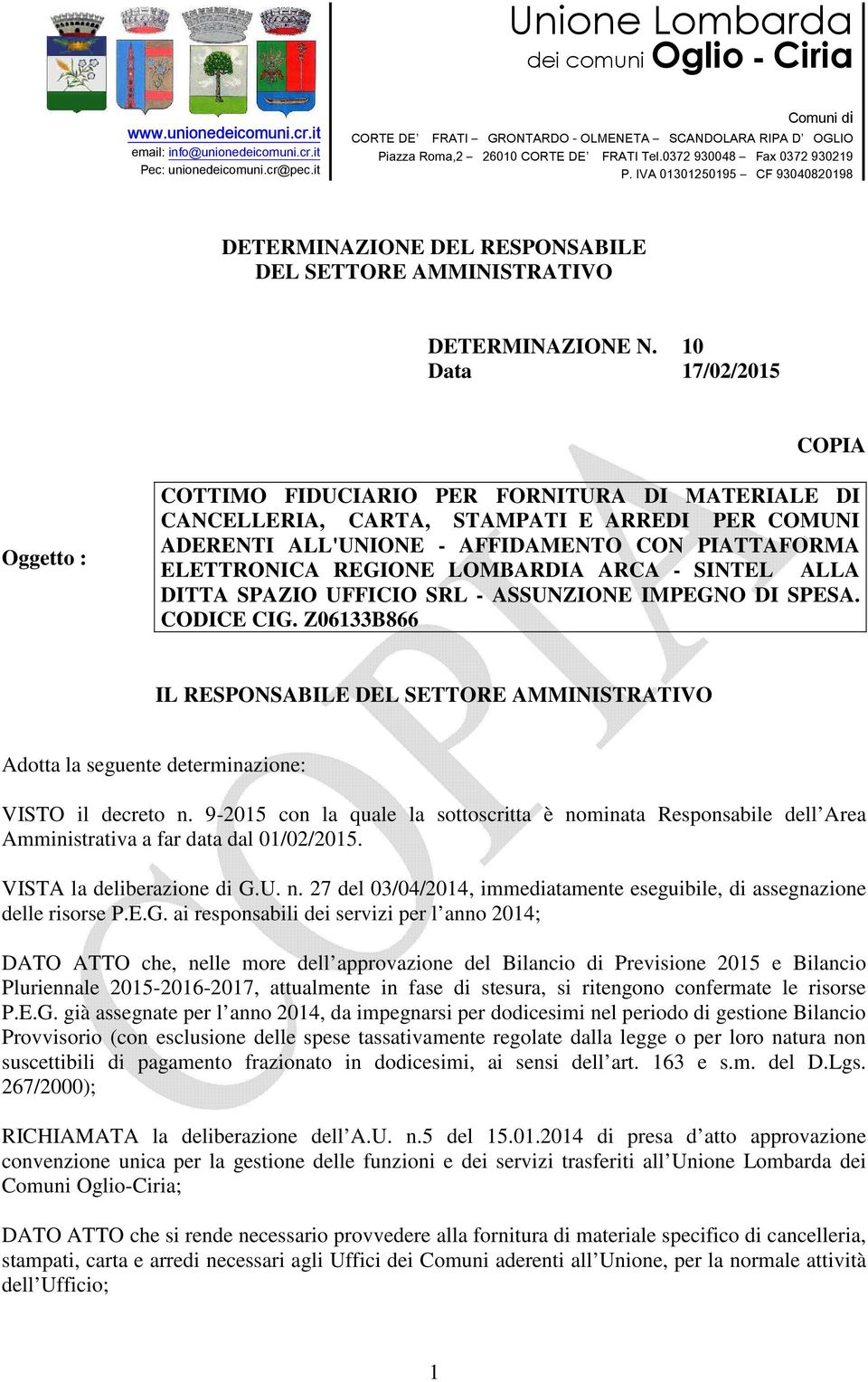 REGIONE LOMBARDIA ARCA - SINTEL ALLA DITTA SPAZIO UFFICIO SRL - ASSUNZIONE IMPEGNO DI SPESA. CODICE CIG.