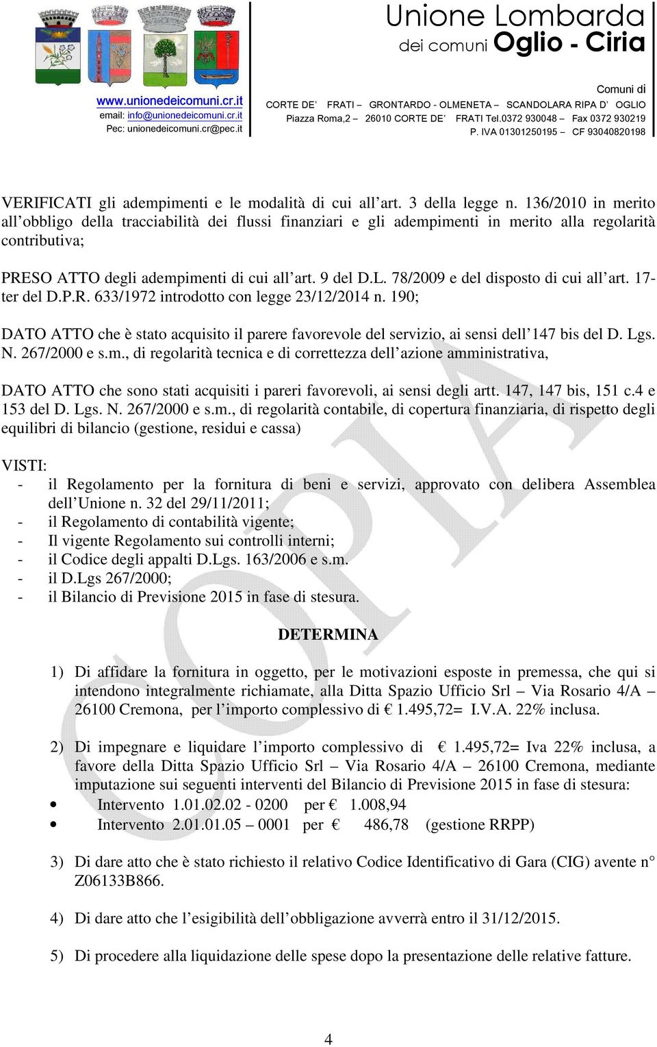 78/2009 e del disposto di cui all art. 17- ter del D.P.R. 633/1972 introdotto con legge 23/12/2014 n.