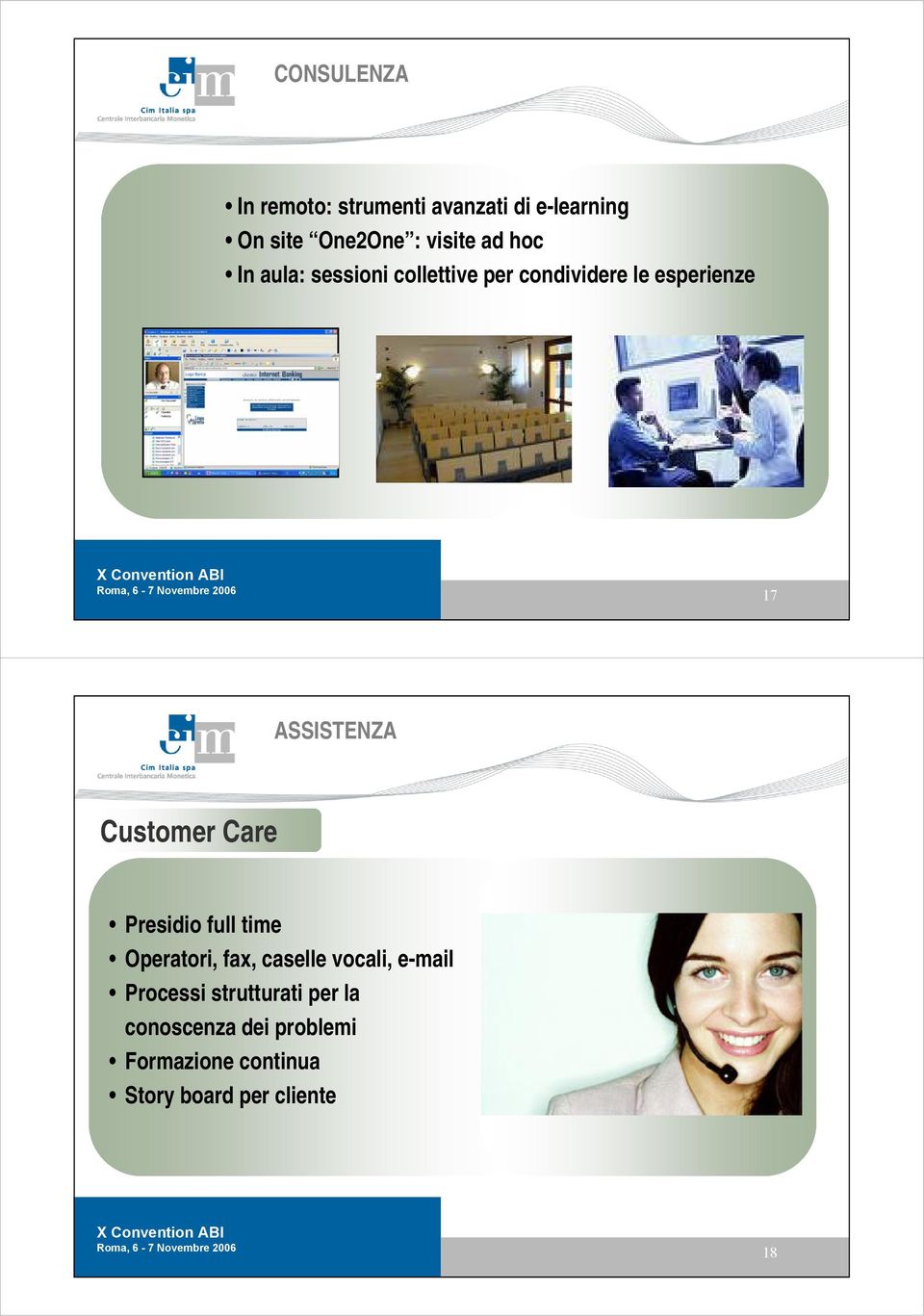 Customer Care Presidio full time Operatori, fax, caselle vocali, e-mail Processi