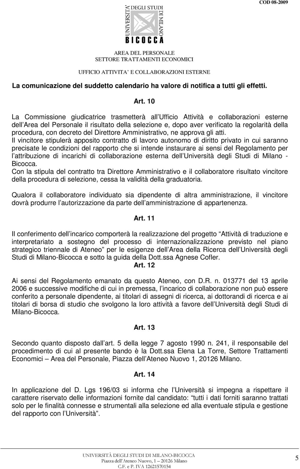 con decreto del Direttore Amministrativo, ne approva gli atti.