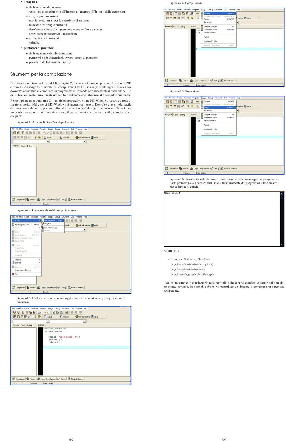 dereferenziazione puntatori a più dimensioni, ovvero: array di puntatori parametri della funzione main() Figura u7.4. Compilazione.