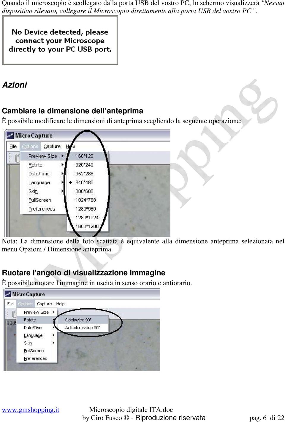 Azioni Cambiare la dimensione dell anteprima È possibile modificare le dimensioni di anteprima scegliendo la seguente operazione: Nota: La dimensione