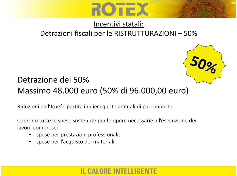 000,00 euro) Riduzioni dall Irpef ripartita in dieci quote annuali di pari importo.