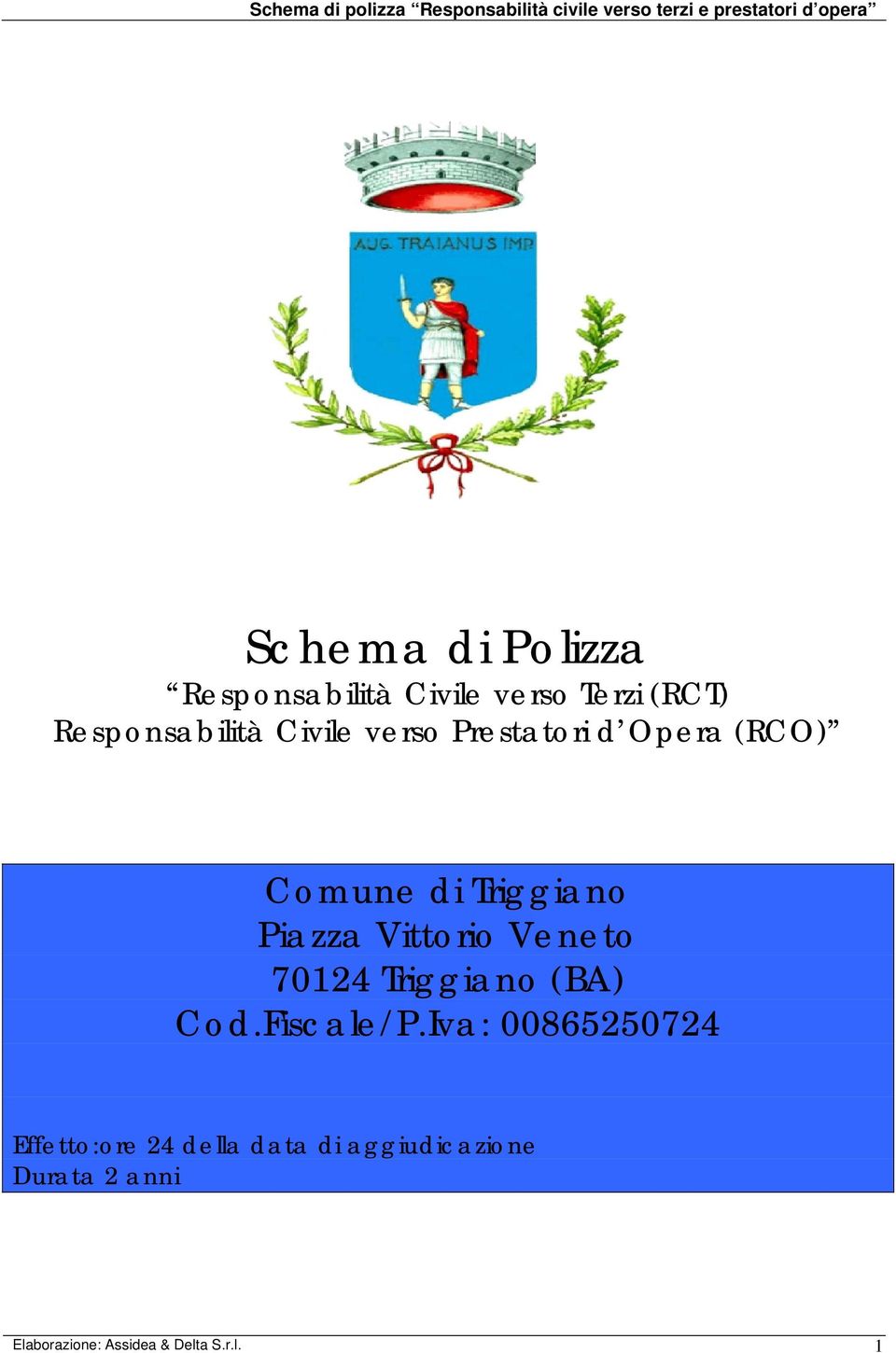 Veneto 70124 Triggiano (BA) Cod.Fiscale/P.
