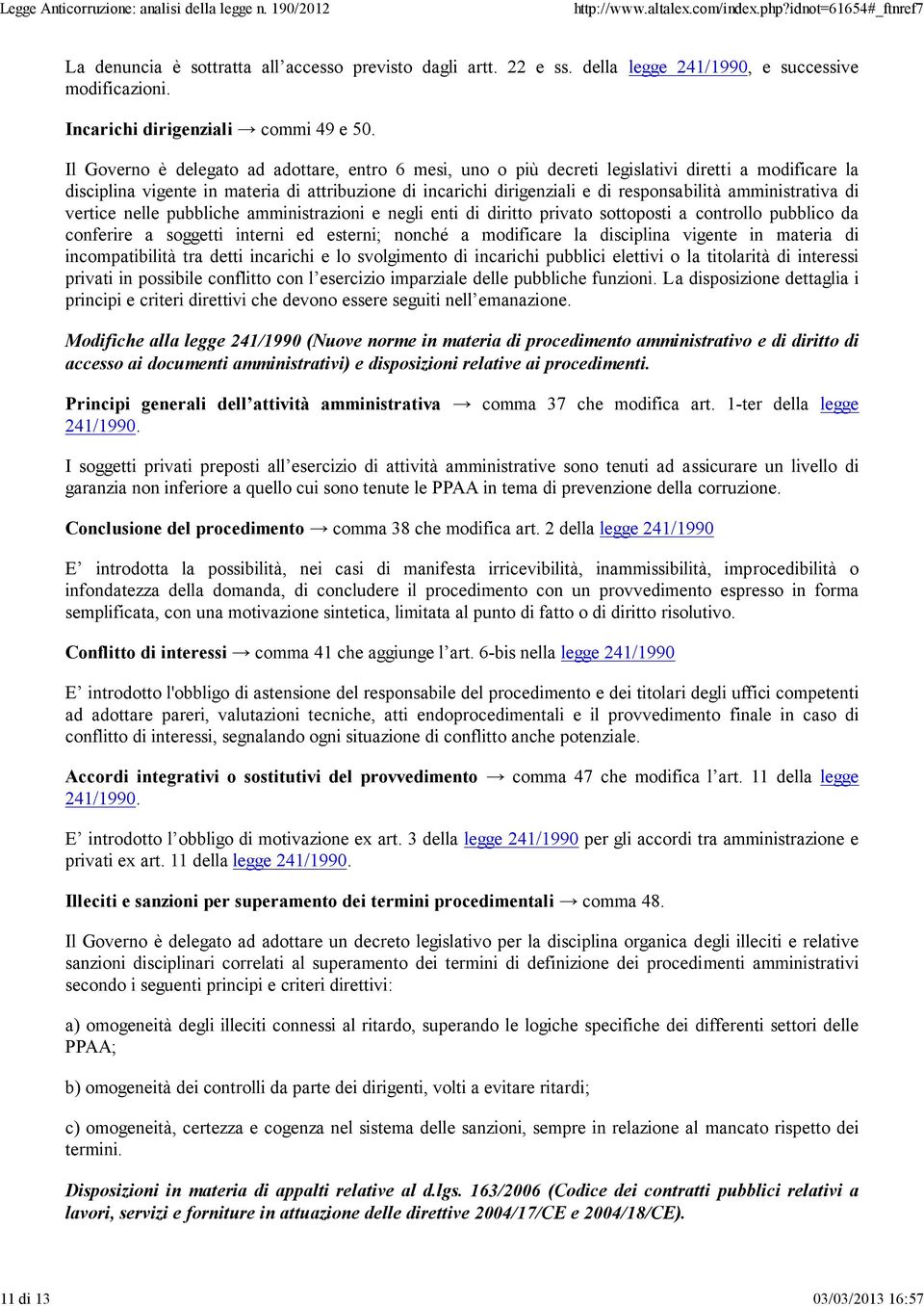 amministrativa di vertice nelle pubbliche amministrazioni e negli enti di diritto privato sottoposti a controllo pubblico da conferire a soggetti interni ed esterni; nonché a modificare la disciplina