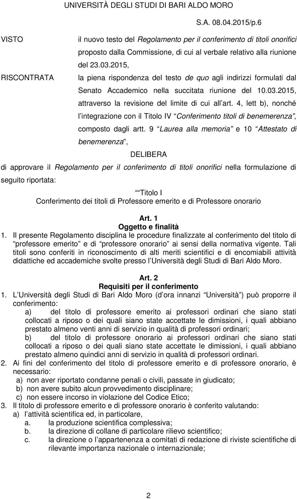 4, lett b), nonché l integrazione con il Titolo IV Conferimento titoli di benemerenza, composto dagli artt.