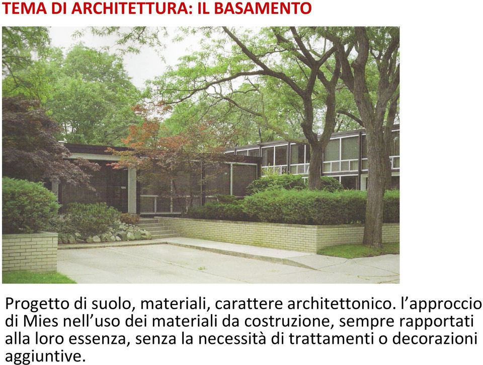 l approccio di Mies nell uso dei materiali da costruzione,