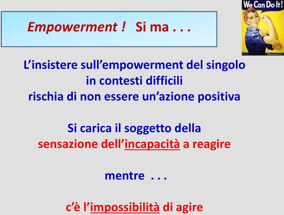 difficili rischia di non essere un azione positiva Si