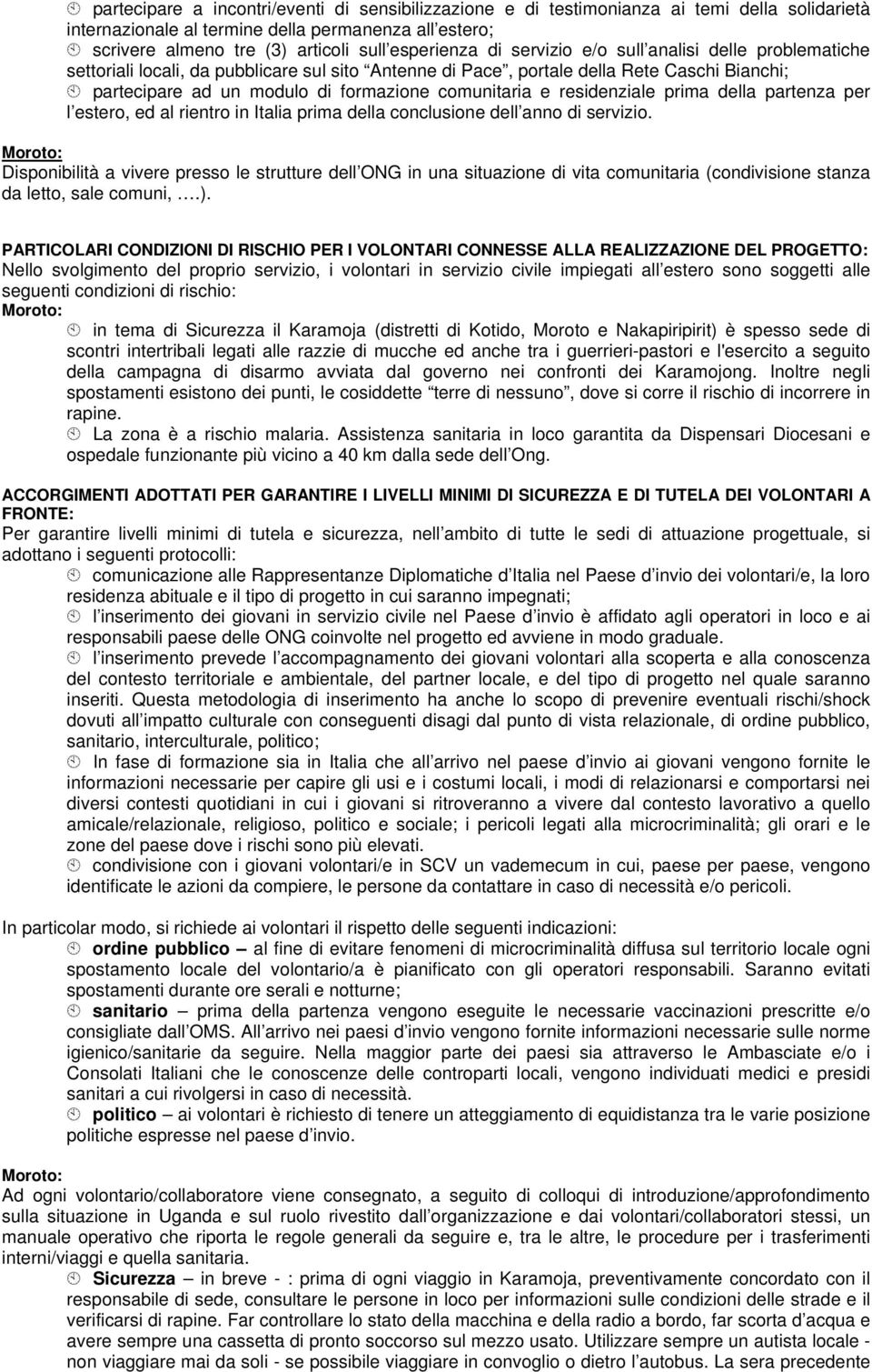 residenziale prima della partenza per l estero, ed al rientro in Italia prima della conclusione dell anno di servizio.